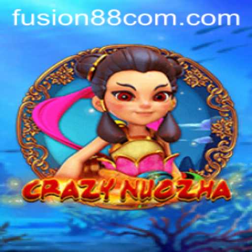 CrazyNuoZha and Fusion88: A Thrilling Gaming Experience