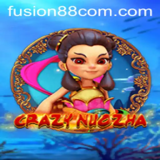 CrazyNuoZha and Fusion88: A Thrilling Gaming Experience