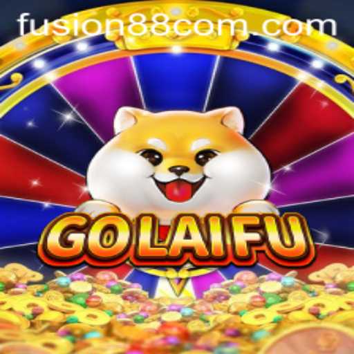 The Exciting World of GoLaiFu and Fusion88