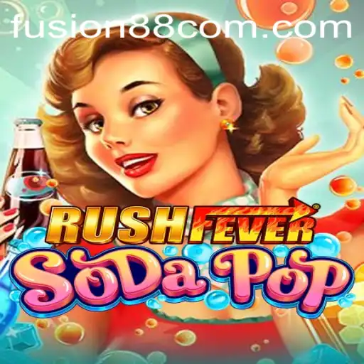RushFeverSodaPop: Dive into a Fizzy Adventure with Fusion88
